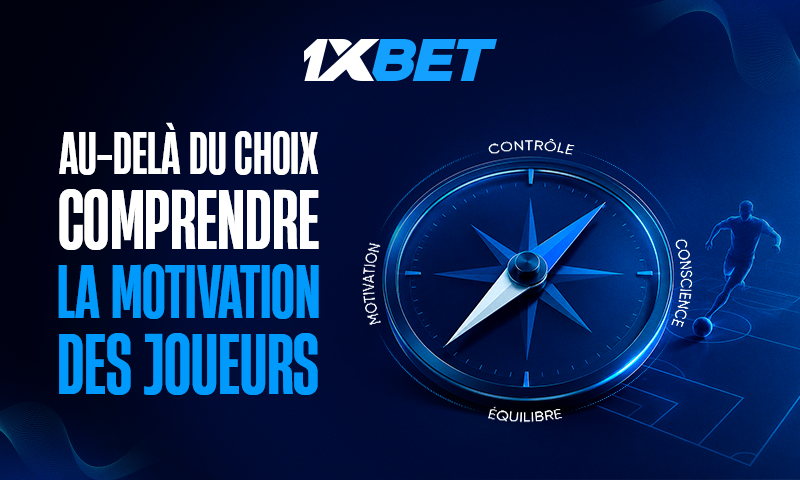 Au-delà du choix : Comment 1xBalance redéfinit la motivation des joueurs