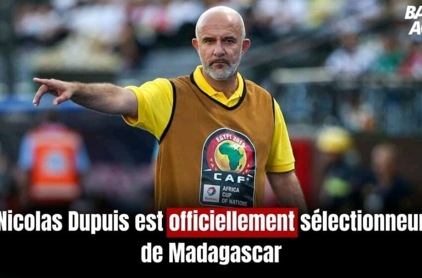 Officiel : Nicolas Dupuis, sélectionneur du Madagascar